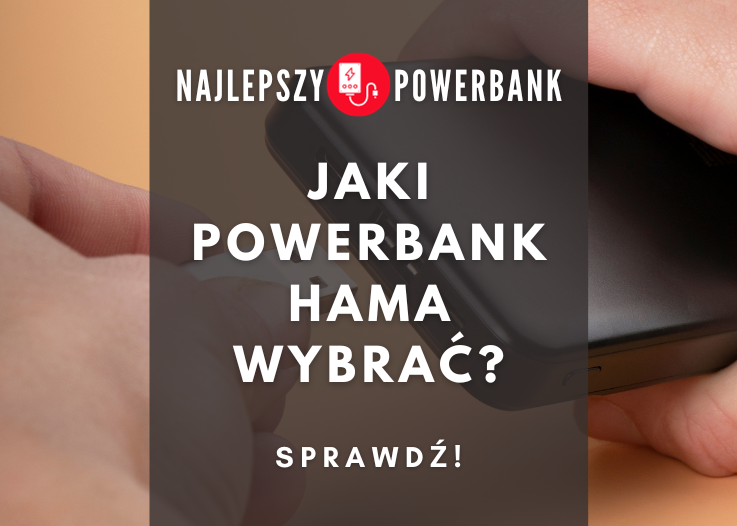 Jaki powerbank Hama wybrać?